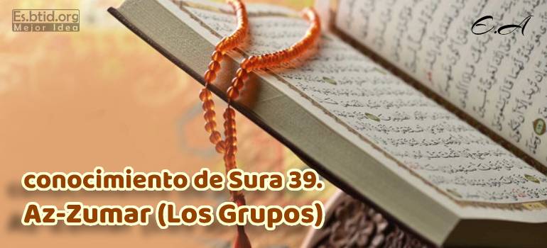 conocimiento de Sura 39. Az-Zumar (Los Grupos)