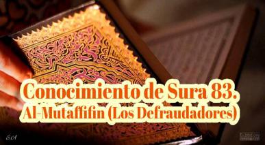 Conocimiento de Sura 83. Al-Mutaffifin (Los Defraudadores)