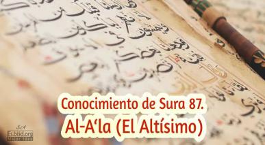 Conocimiento de Sura 87. Al-A‘la (El Altísimo)