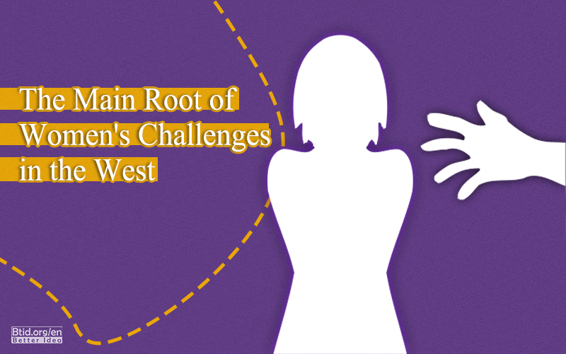 The Main Root of Women's Challenges in the West