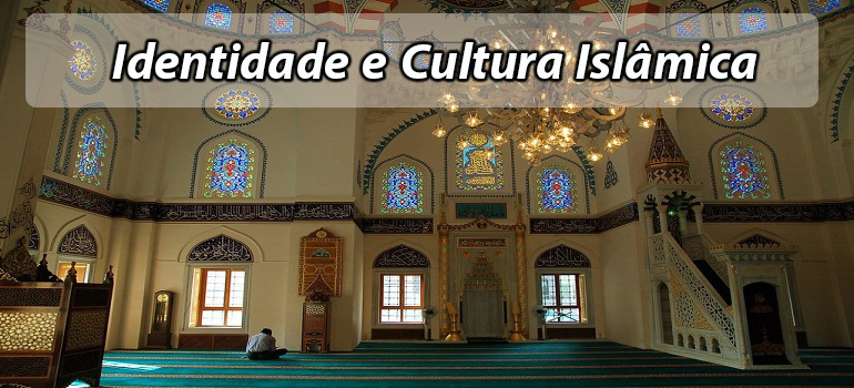 Identidade e Cultura Islâmica