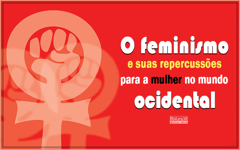 O feminismo e suas repercussões para a mulher no mundo ocidental I