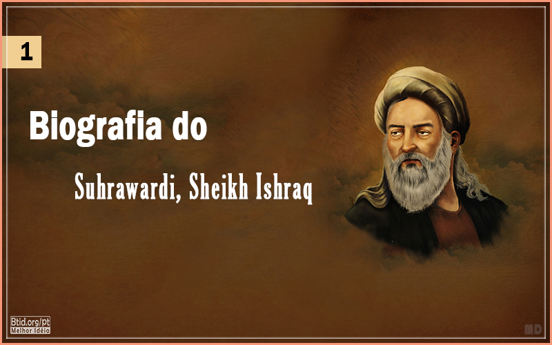 Biografia do Suhrawardi, Sheikh Ishraq