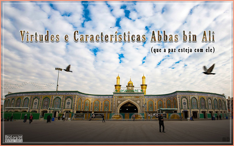 Virtudes e Características Abbas bin Ali I