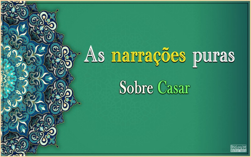 As narrações puras sobre Casar II