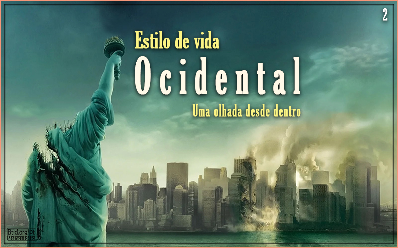 Estilo de vida ocidental, uma olhada desde dentro II