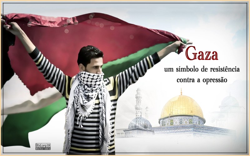 Gaza, um símbolo de resistência contra a opressão