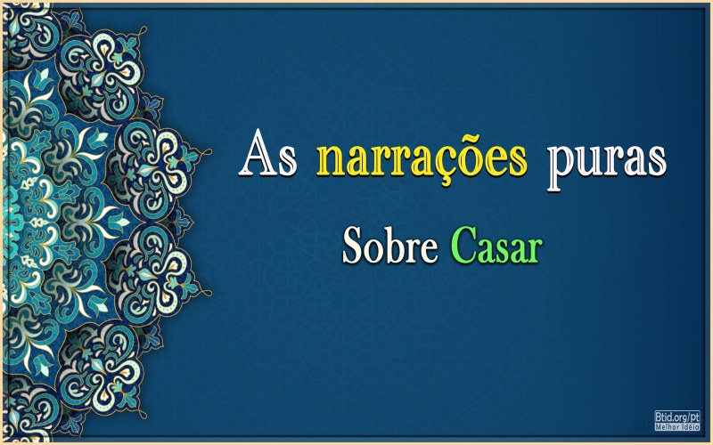 As narrações puras sobre Casar III