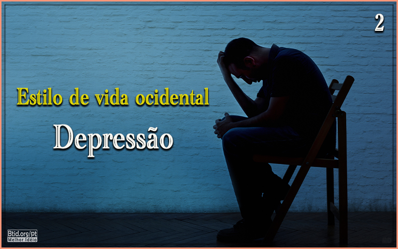 Estilo de vida ocidental, depressão II