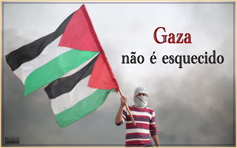 Gaza não é esquecido