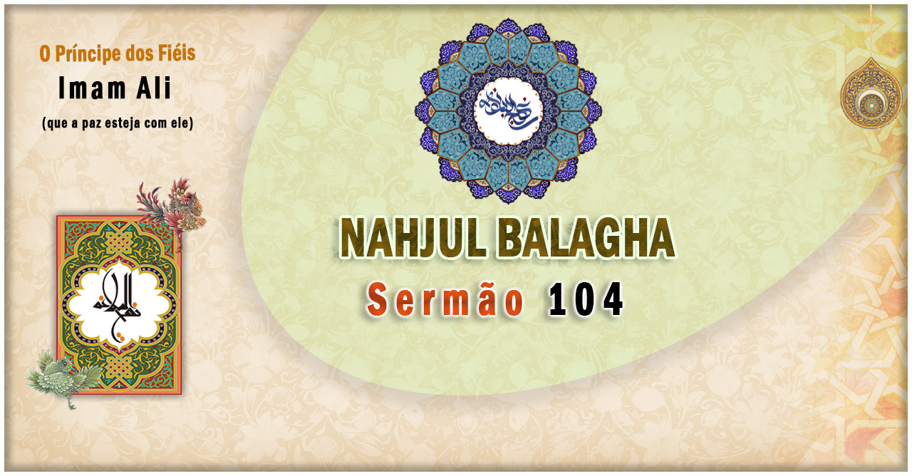 Nahjul Balagha Sermão nº 104