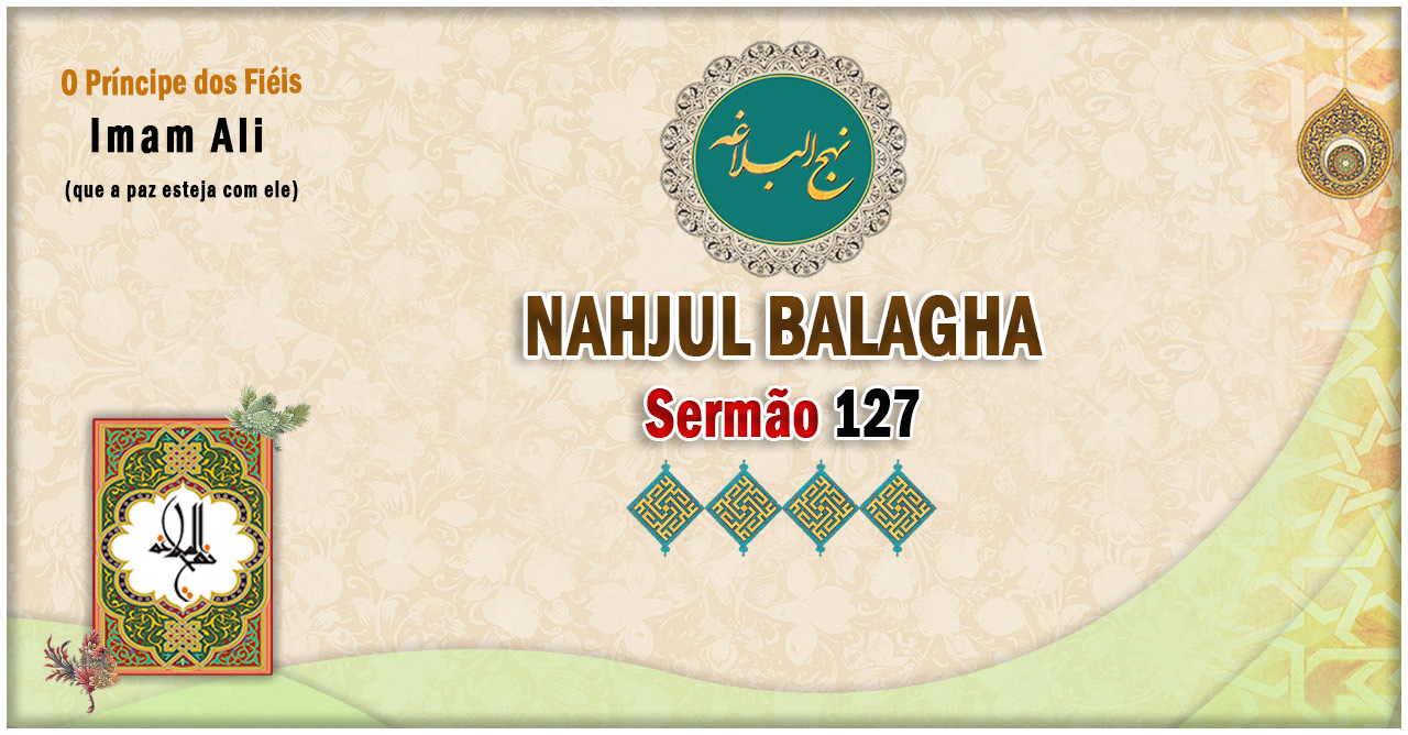Nahjul Balagha Sermão nº 127