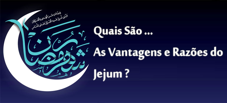 quais são As Vantagens e Razões do Jejum ?