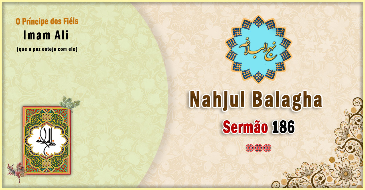 Nahjul Balagha Nahjul Balagha Sermão nº 186