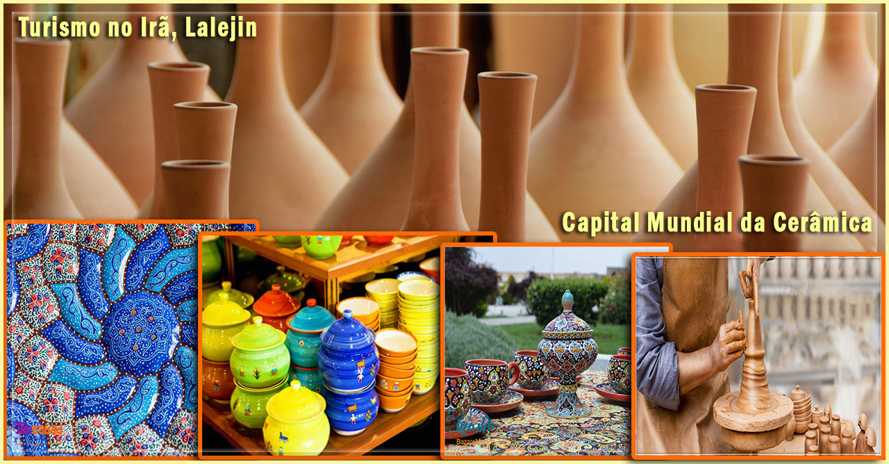 Turismo no Irã, Lalejin, Capital Mundial da Cerâmica 
