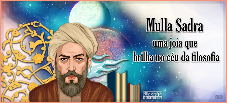 Mulla Sadra uma joia que brilha no céu da filosofia