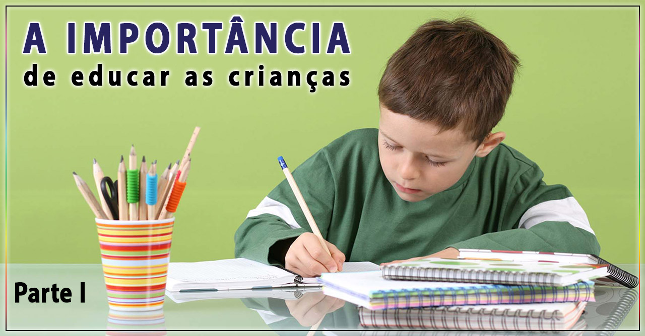 A importância de educar as crianças para criar uma sociedade saudável (Parte I)