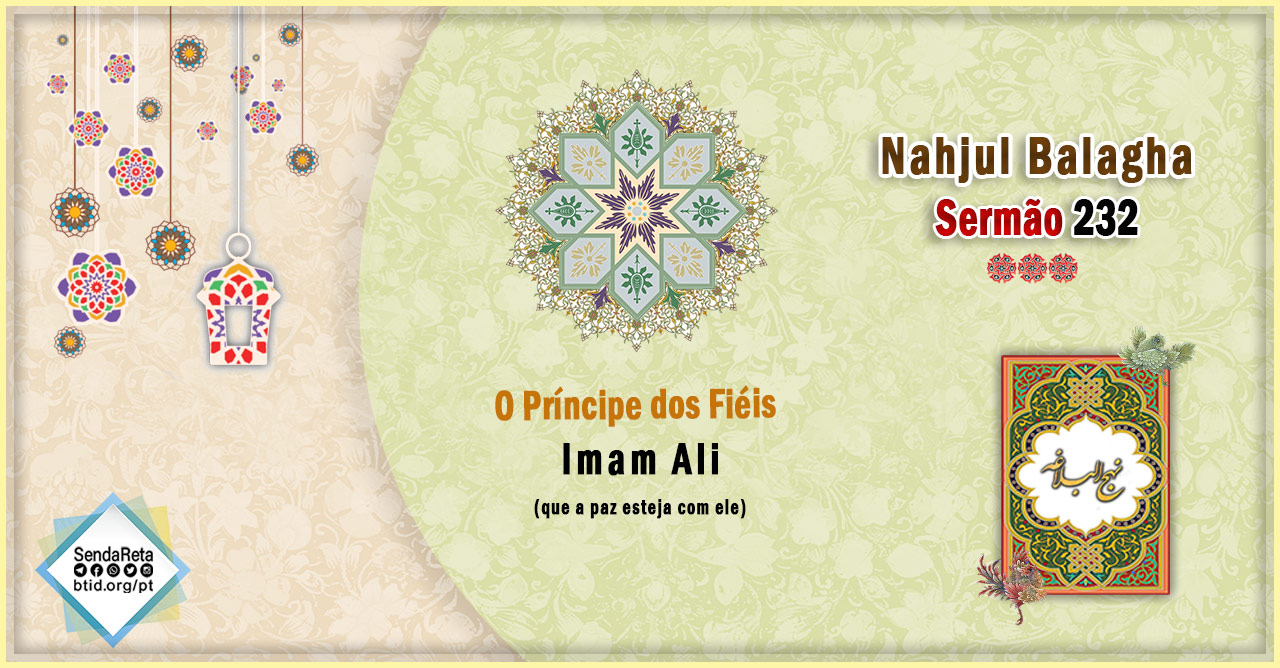Nahjul Balagha Nahjul Balagha Sermão nº 232