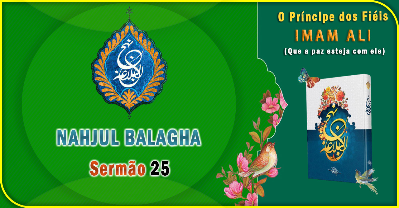  Nahjul Balagha Sermão nº 25