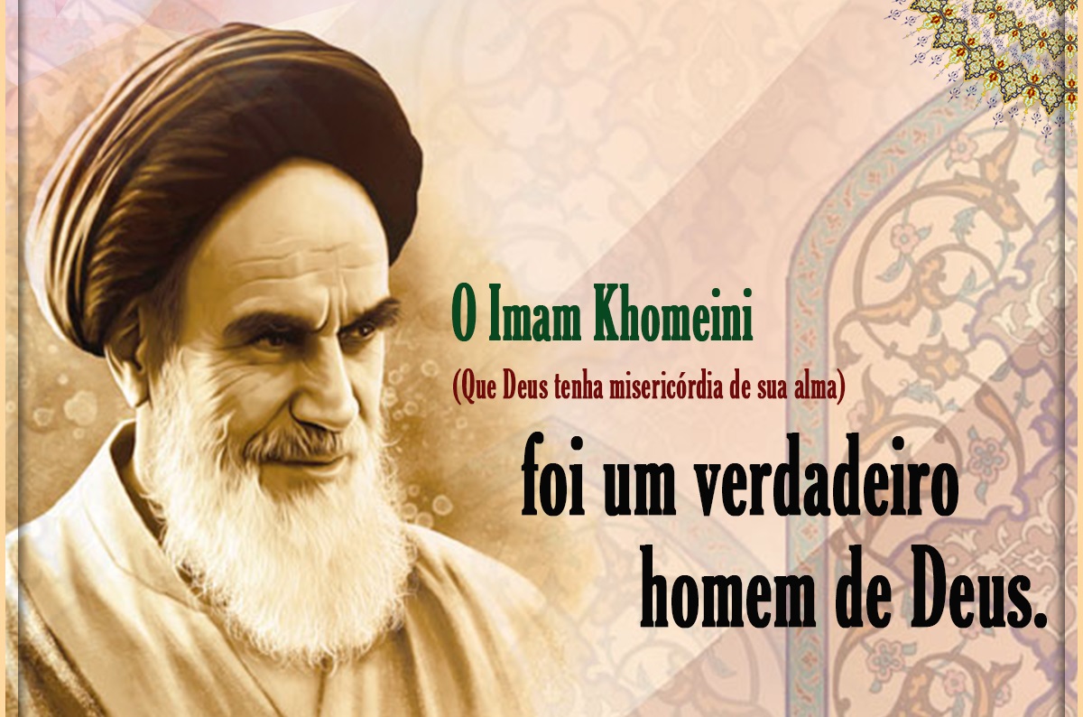 O Imam Khomeini (K.S.) um verdadeiro homem de Deus