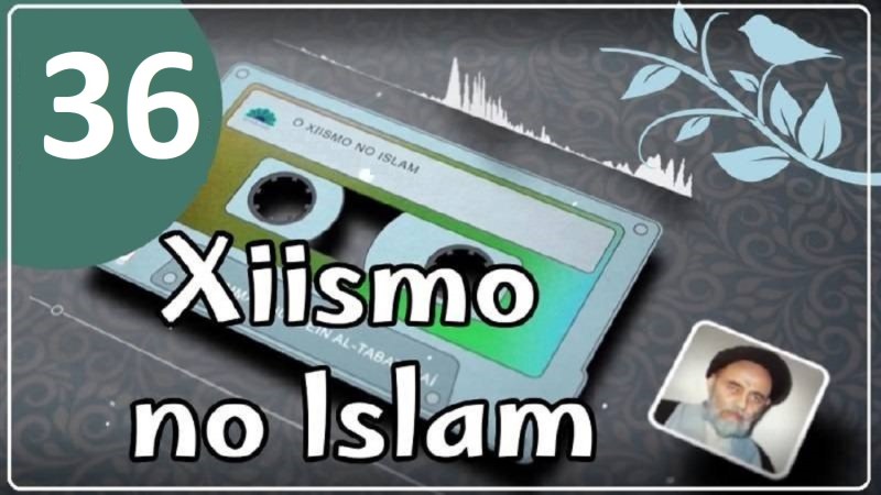 O Xiismo no Islam 35 / O Xiismo e os Conhecimentos Transcritos