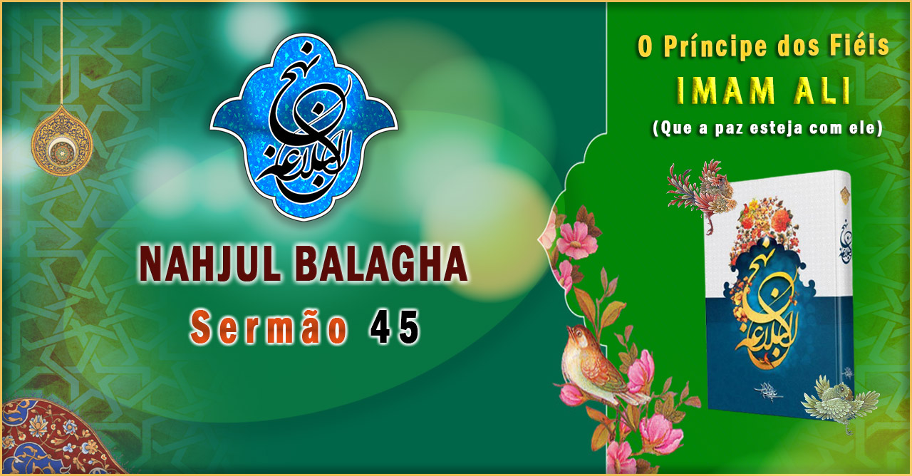 Nahjul Balagha Nahjul Balagha Sermão nº 45