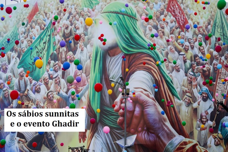 Os sábios sunnitas e o evento Ghadir