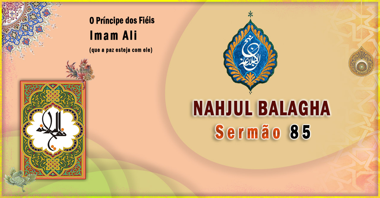 Nahjul Balagha Nahjul Balagha Sermão nº 85