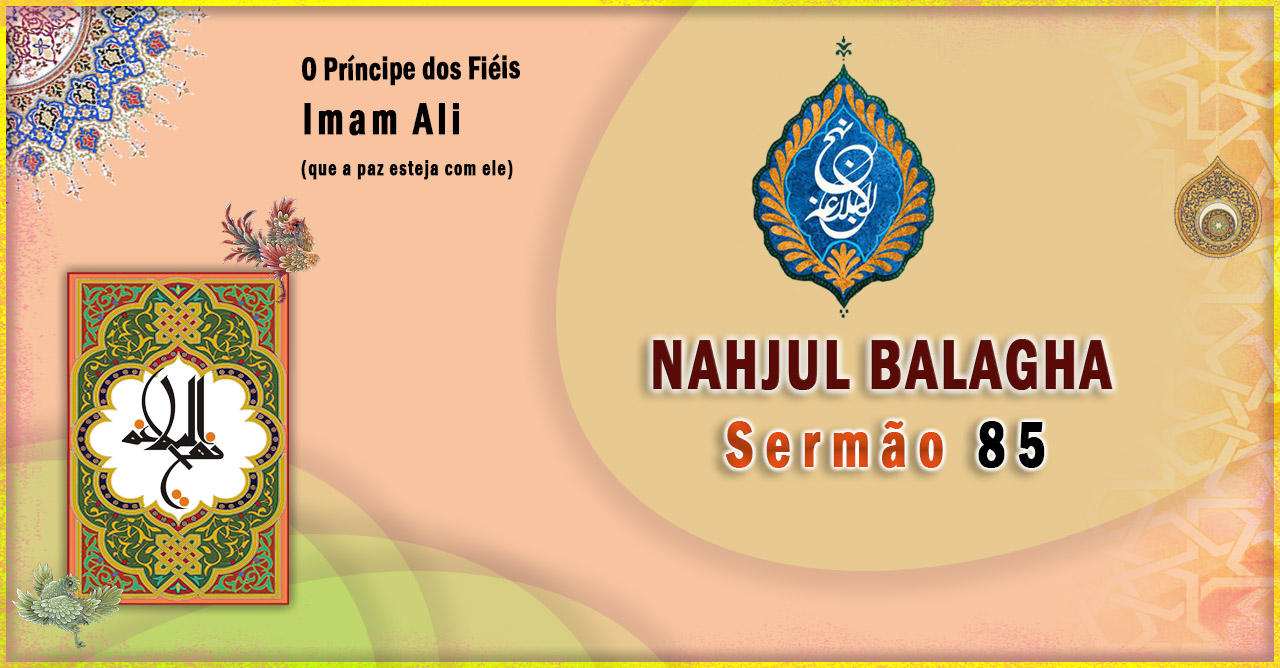 Nahjul Balagha Sermão nº 85