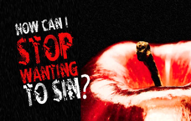 stop wanting to commit sin!