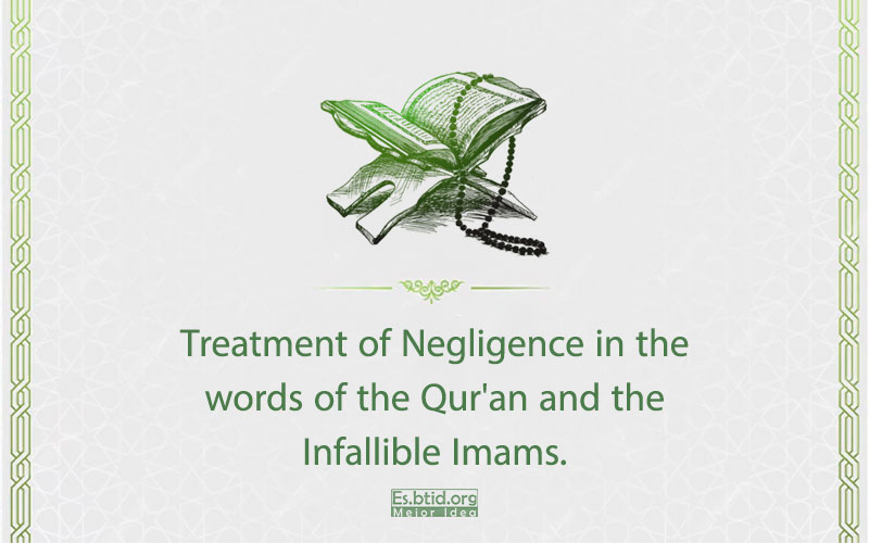 Treatment of Negligence in Quran and Hadith