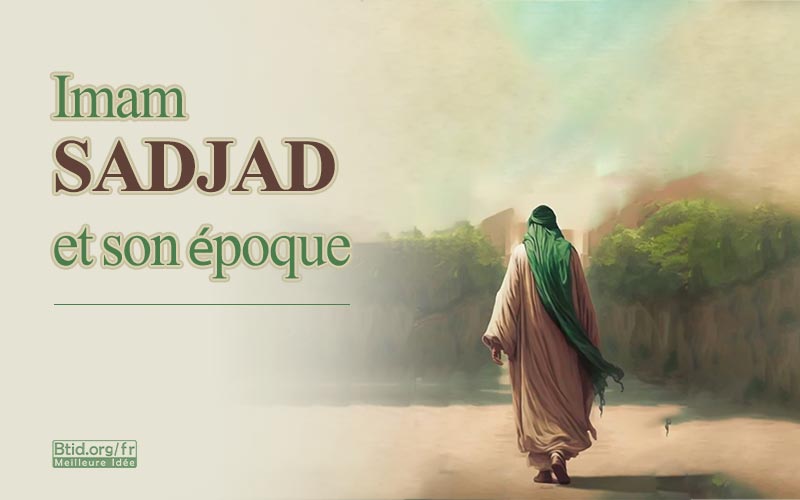 Imam SADJAD et son époque