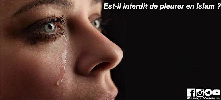 Est-il interdit de pleurer en Islam 