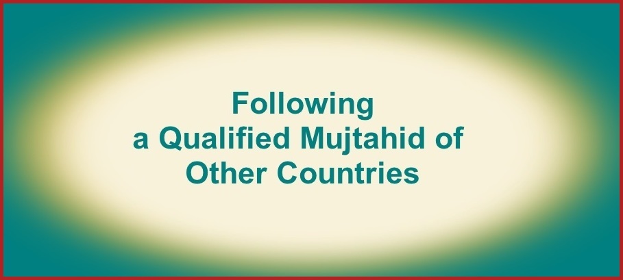 Following a Qualified Mujtahid of Other Countries