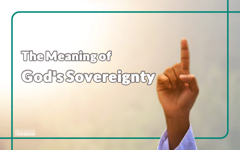 The Meaning of God's Sovereignty
