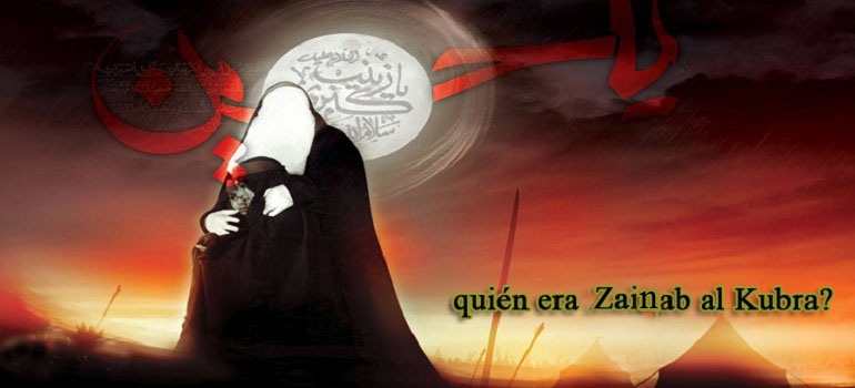 ¿quién era Zainab al Kubra?(parte 2)