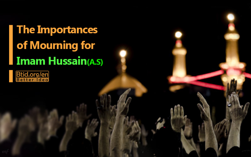 The Importances of mourning for Imam Hussain (A.S)