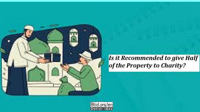 Is it Recommended to give Half of the Property to Charity?