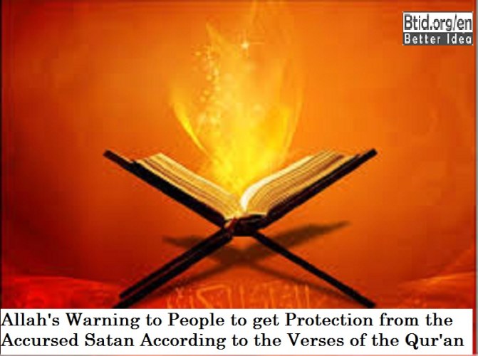 Allah's Warning to People to get Protection from the Accursed Satan According to the Verses of the Qur'an