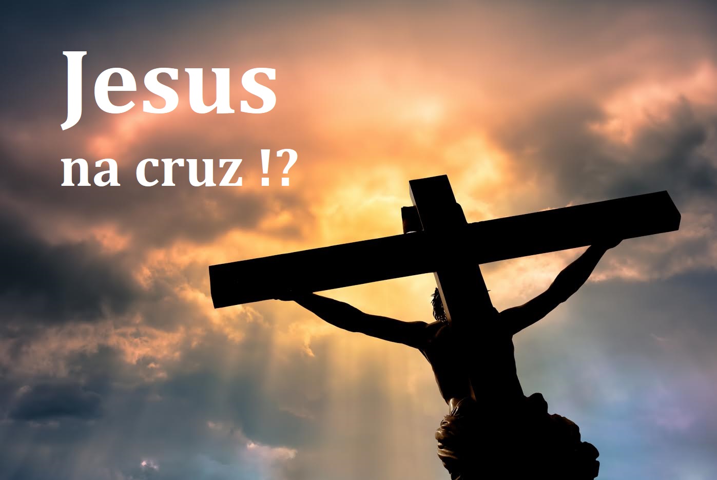 Jesus na cruz !? 