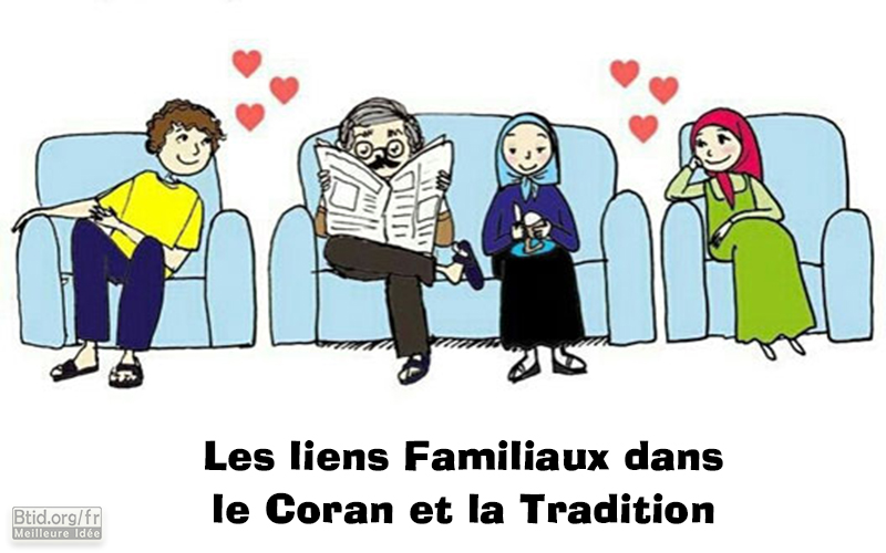 Les liens familiaux dans le Coran et la Tradition