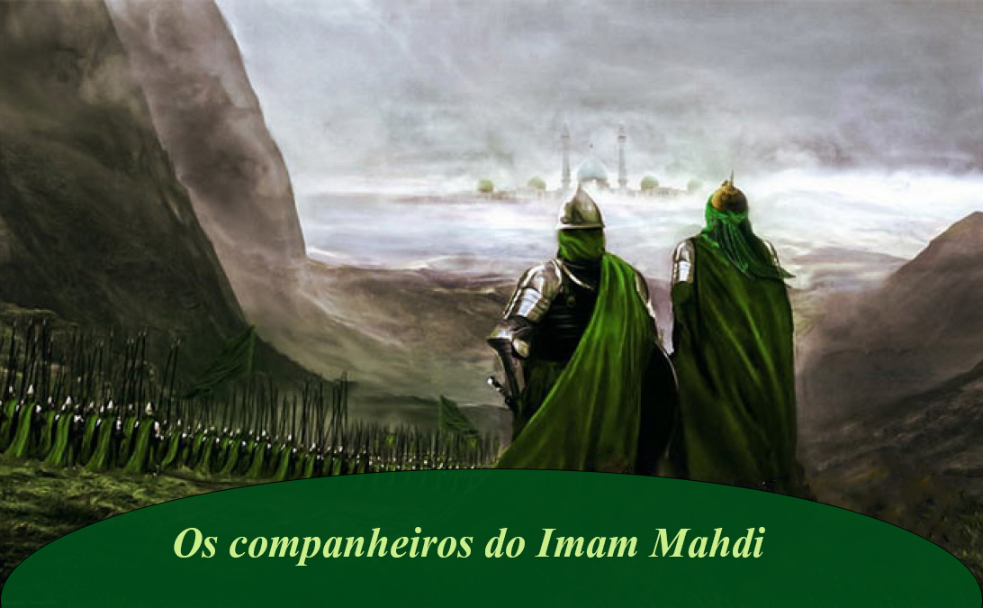 Os companheiros do Imam Mahdi (Deus Apressa Sua Vinda) 