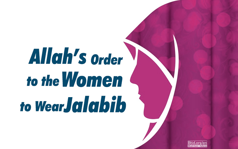 Allah’s Order to the Women to Wear Jalabib 