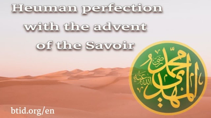 Human perfection with the advent of the Savior