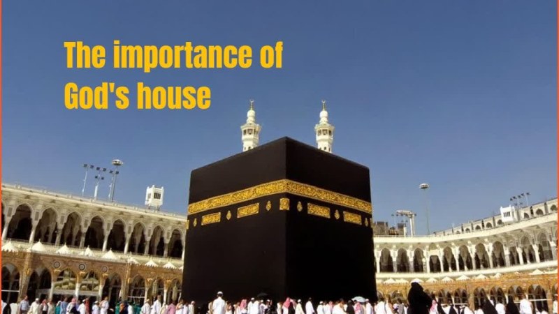 The importance of God's house