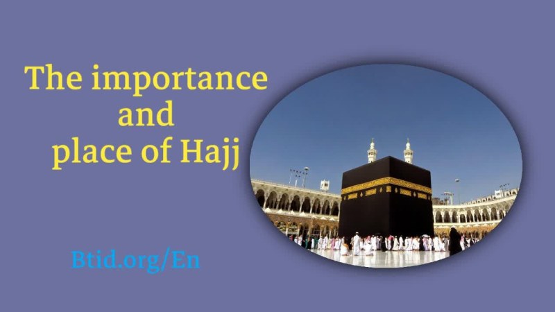 The importance and place of Hajj