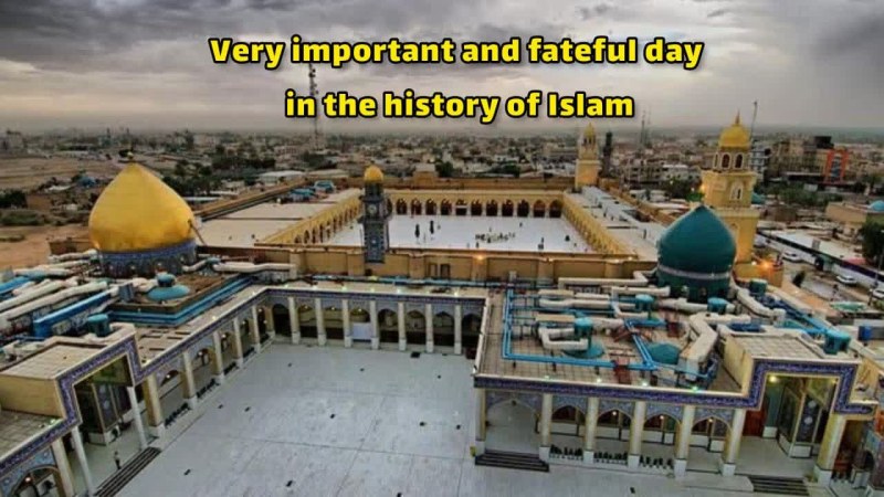 Very important and fateful day in the history of Islam