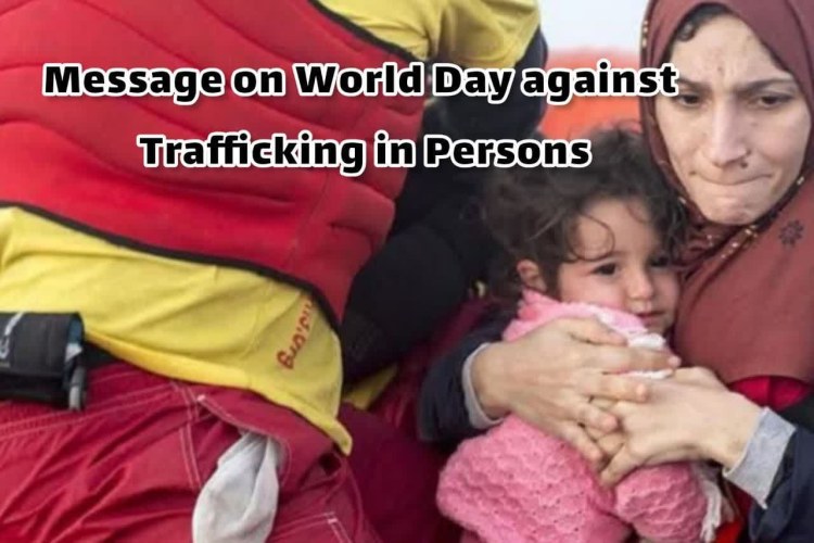 Message on World Day against Trafficking in Persons