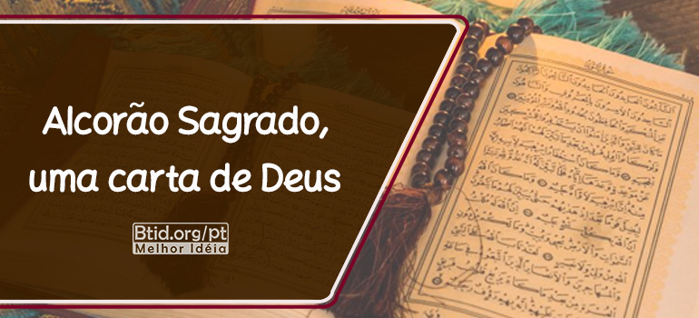 Alcorão Sagrado, uma carta de Deus