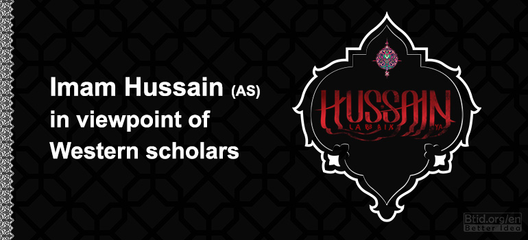 Imam Hussain in viewpoint of western scholars 